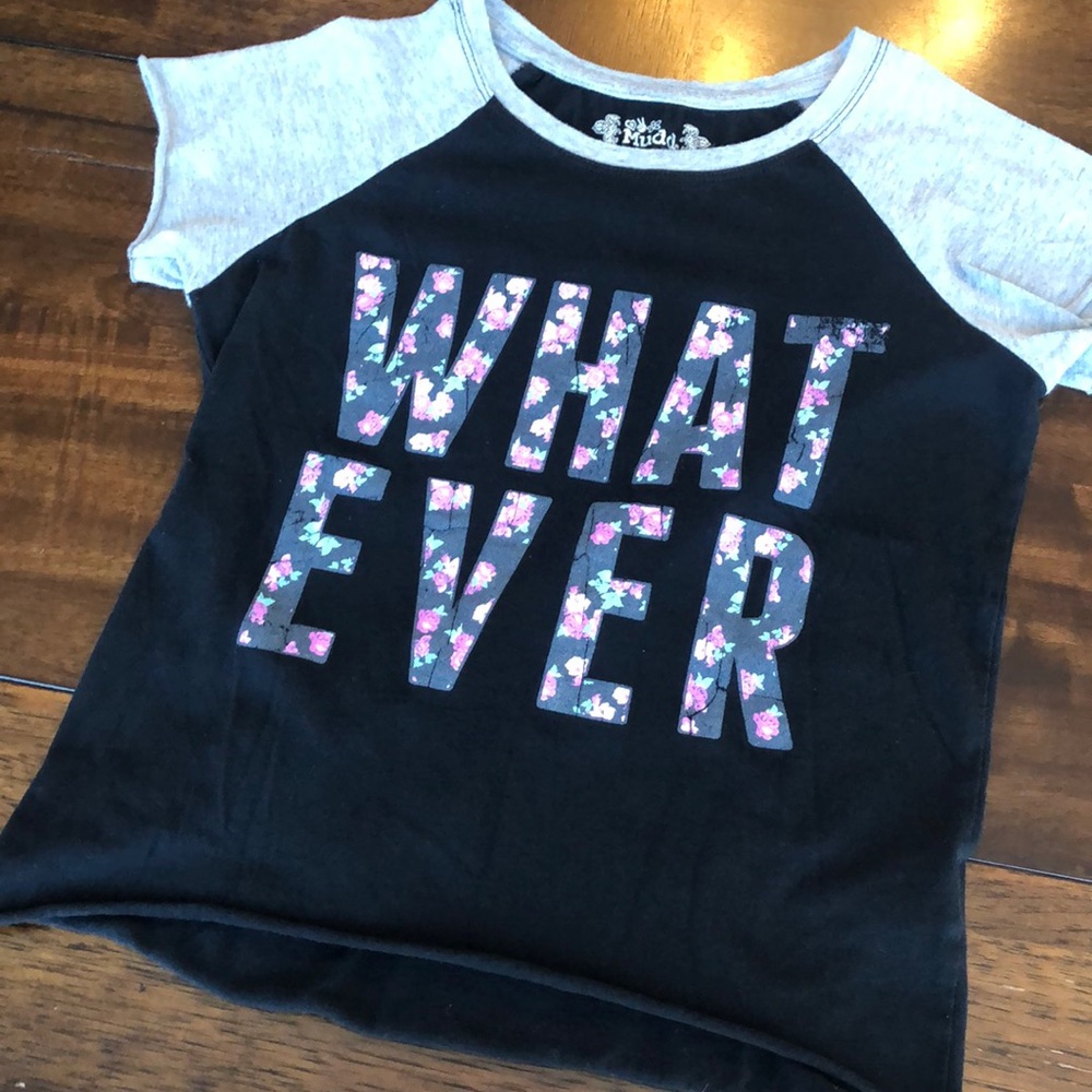 What Ever T-shirt